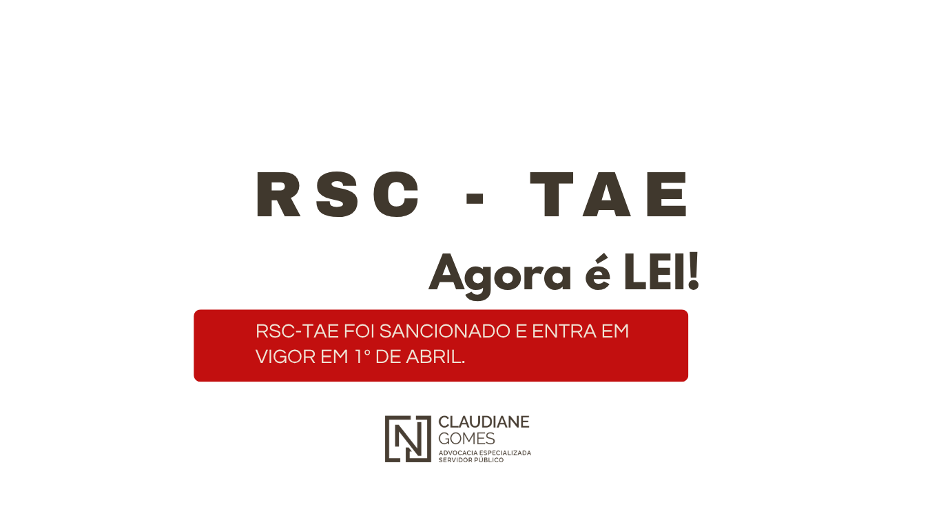 RSC-TAE É SANCIONADO: CONQUISTA HISTÓRICA — MAS COM EXCLUSÃO DOS APOSENTADOS